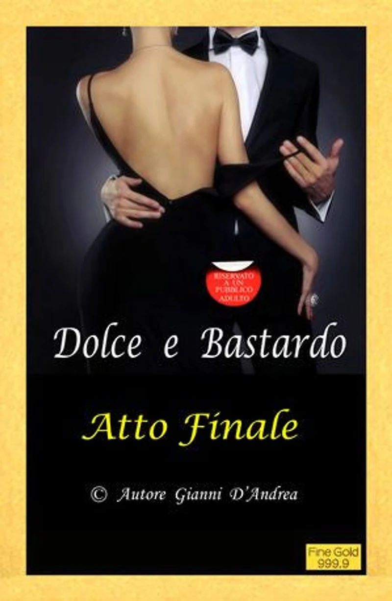 Dolce e Bastardo: Atto Finale