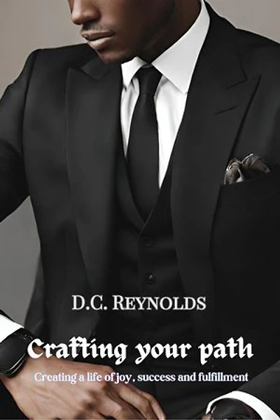 Crafting your path: Designing a Life of Joy, Success, and Fulfillment