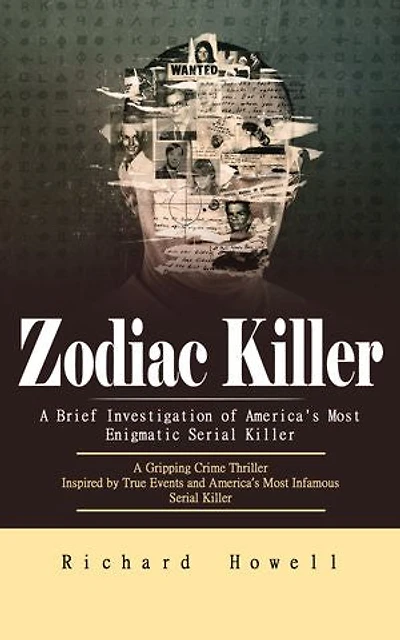 Zodiac Killer: A Brief Investigation of America's Most Enigmatic Serial Killer (A Gripping Crime Thriller Inspired by True Events and America’s Most Infamous Serial Killer)