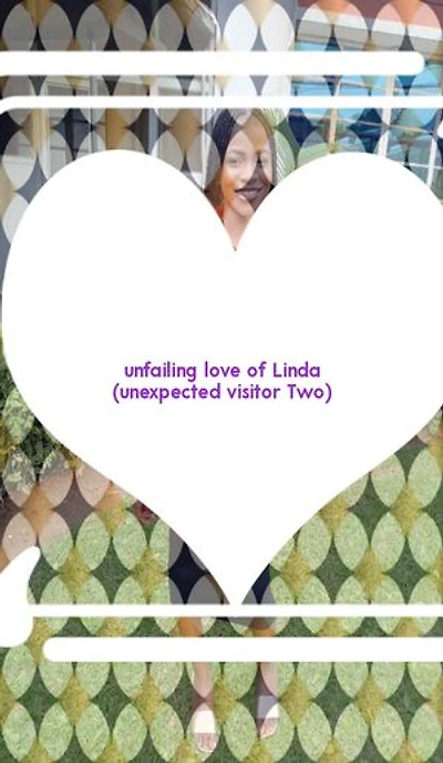 Unfailing love of Linda (unexpected visitor Two): The chronic chronicles