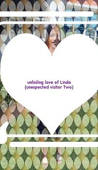 Unfailing love of Linda (unexpected visitor Two): The chronic chronicles
