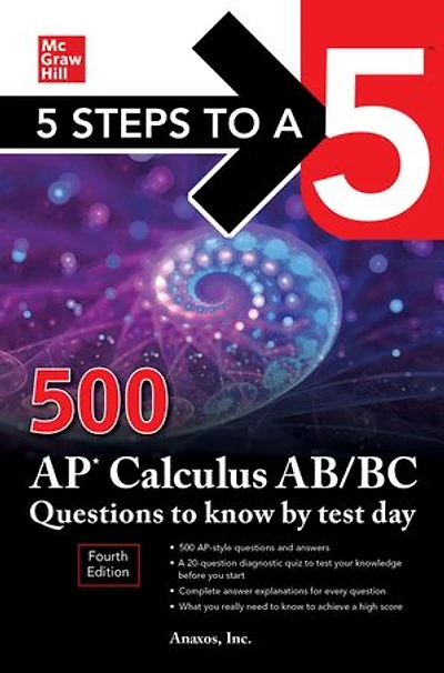 5 Steps To A 5: 500 Ap Calculus Ab/bc Questions Know By Test Day, Fourth Edition