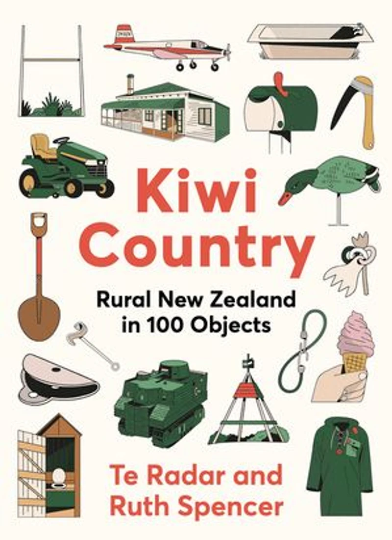Kiwi Country: Rural New Zealand in 100 objects from the popular New Zealand TV personality