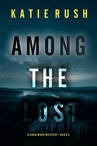 Among the Lost (A Cara Ward FBI Suspense Thriller—Book 5)