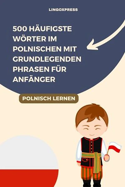500 Häufigste Wörter im Polnischen mit Grundlegenden Phrasen für Anfänger