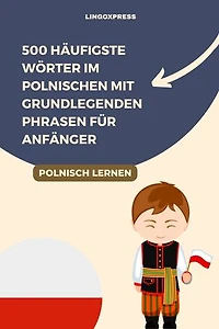 500 Häufigste Wörter im Polnischen mit Grundlegenden Phrasen für Anfänger