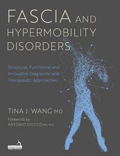 Fascia and Hypermobility Disorders: Structural, Functional Innovative Diagnostic Therapeutic Approaches