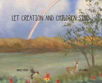 LET CREATION AND CHILDREN SING