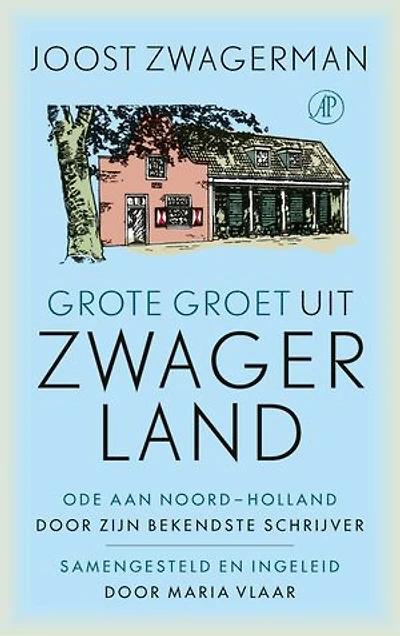 Grote groet uit Zwagerland: Ode aan Noord-Holland door zijn bekendste schrijver