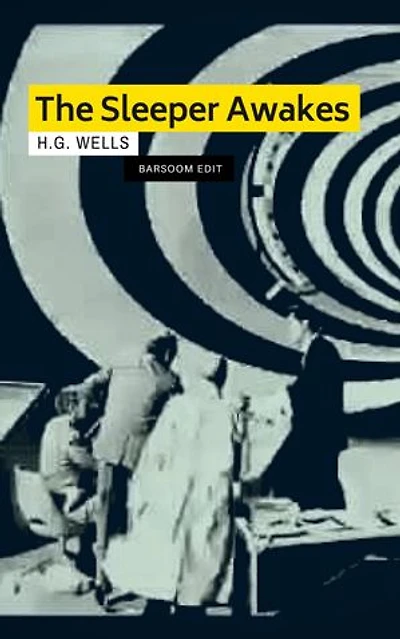 The Sleeper Awakes: A Revised Edition of When the Sleeper Wakes