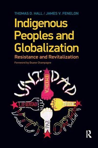 Indigenous Peoples and Globalization: Resistance and Revitalization