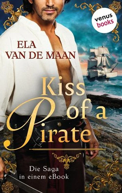 Kiss of a Pirate: Die Saga in einem eBook: »Karibiksonne«, »Karibikstürme« und »Karibiksterne«