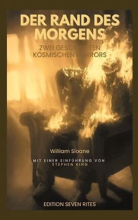 Der Rand des Morgens: Zwei Geschichten kosmischen Horrors