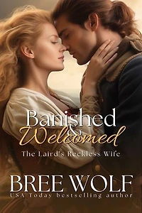 Banished & Welcomed: The Laird's Reckless Wife