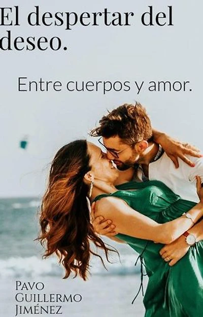 El despertar del deseo : entre cuerpos y amor.: 1, #1