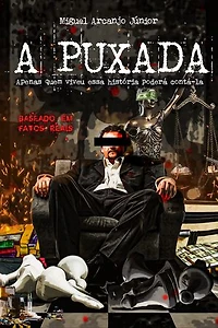 A PUXADA: Apenas quem viveu essa história poderá contá-la
