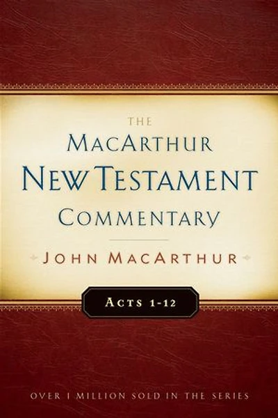 Acts 1-12 MacArthur New Testament Commentary