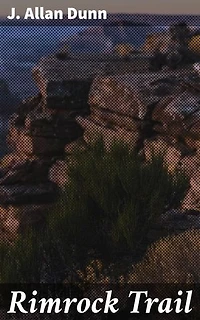 Rimrock Trail: Rugged Frontiers and Outlaw Adventures: A Tale of the American West