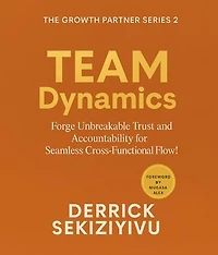 TEAM DYNAMICS: Forge Unbreakable Trust and Accountability for Seamless Cross-Functional Flow!