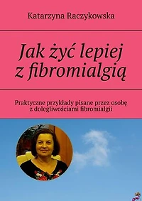 Jak żyć lepiej z fibromialgią