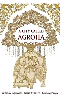 A City Called Agroha