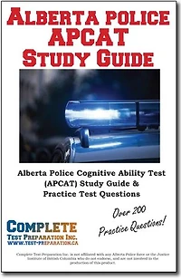 Alberta Police APCAT Study Guide: Alberta Police Cognitive Ability Test (APCAT) Study Guide & Practice Test Questions