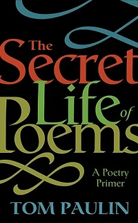 The Secret Life of Poems: A Poetry Primer
