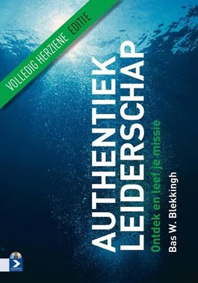Authentiek leiderschap: ontdek en leef je missie
