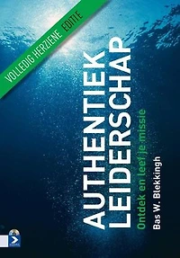 Authentiek leiderschap: ontdek en leef je missie