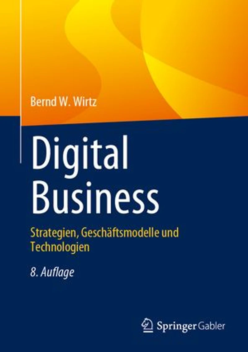 Digital Business: Strategien, Geschäftsmodelle Und Technologien
