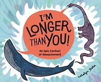 I'm Longer than You!: An Epic Contest of Measurement