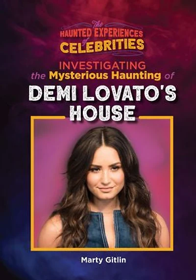 Investigating the Mysterious Haunting of Demi Lovato's House