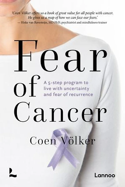 Fear of cancer: A 5-step program to live with uncertainty and fear of recurrence