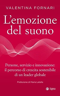 L'emozione del suono: Persone, servizio e innovazione: il percorso di crescita sostenibile di un leader globale