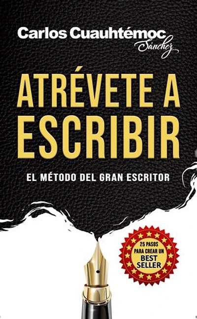 Atrévete a escribir: El método del gran escritor