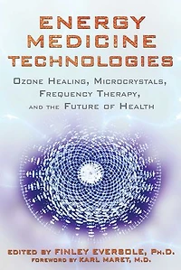 Energy Medicine Technologies: Ozone Healing, Microcrystals, Frequency Therapy, And The Future Of Health