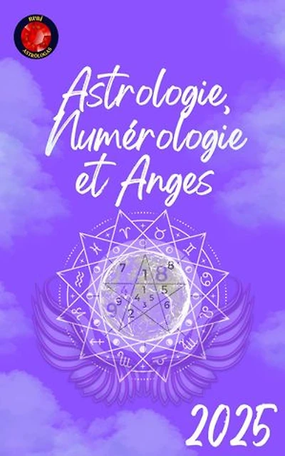 Astrologie, Numérologie et Anges 2025