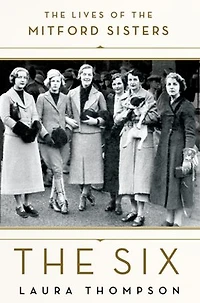 the Six: Lives of Mitford Sisters