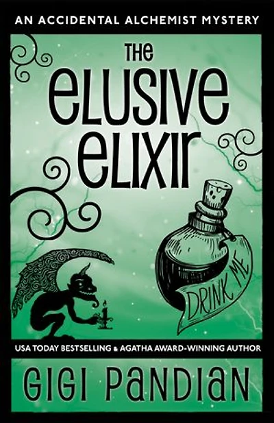 The Elusive Elixir: An Accidental Alchemist Mystery