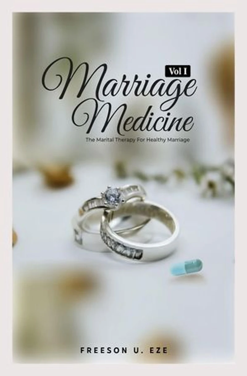 Marriage Medicine: The Marital Therapy For Healthy Marriage