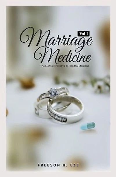 Marriage Medicine: The Marital Therapy For Healthy Marriage