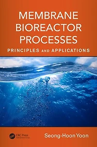 Membrane Bioreactor Processes: Principles And Applications