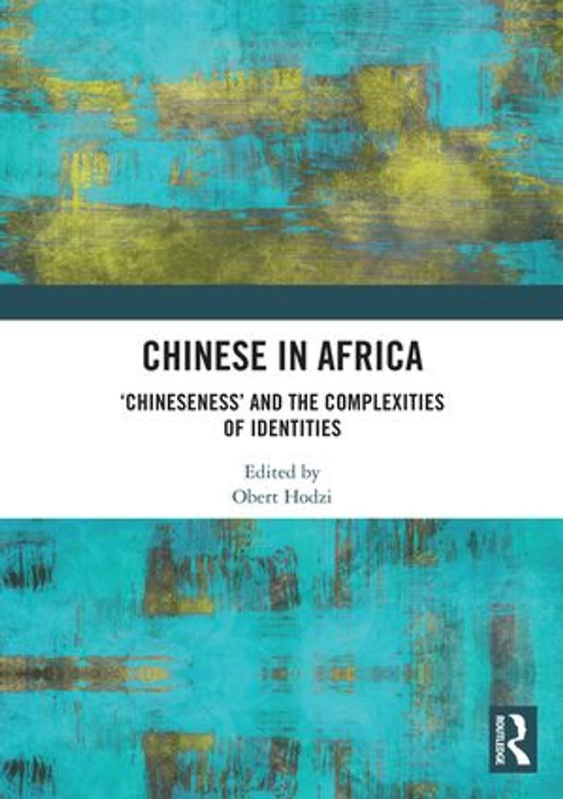 Chinese Africa: 'chineseness' And The Complexities Of Identities