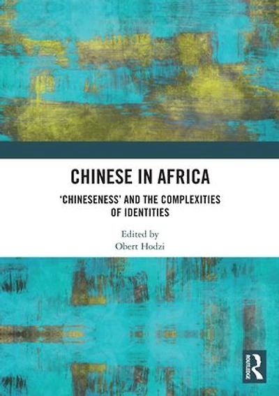 Chinese Africa: 'chineseness' And The Complexities Of Identities
