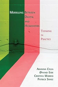 Modelling Between Digital and Humanities: Thinking Practice