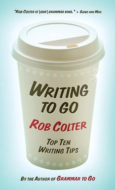 Writing to Go: Top Ten Writing Tips