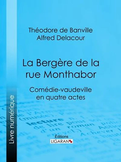 La Bergère de la rue Monthabor: Comédie-vaudeville en quatre actes