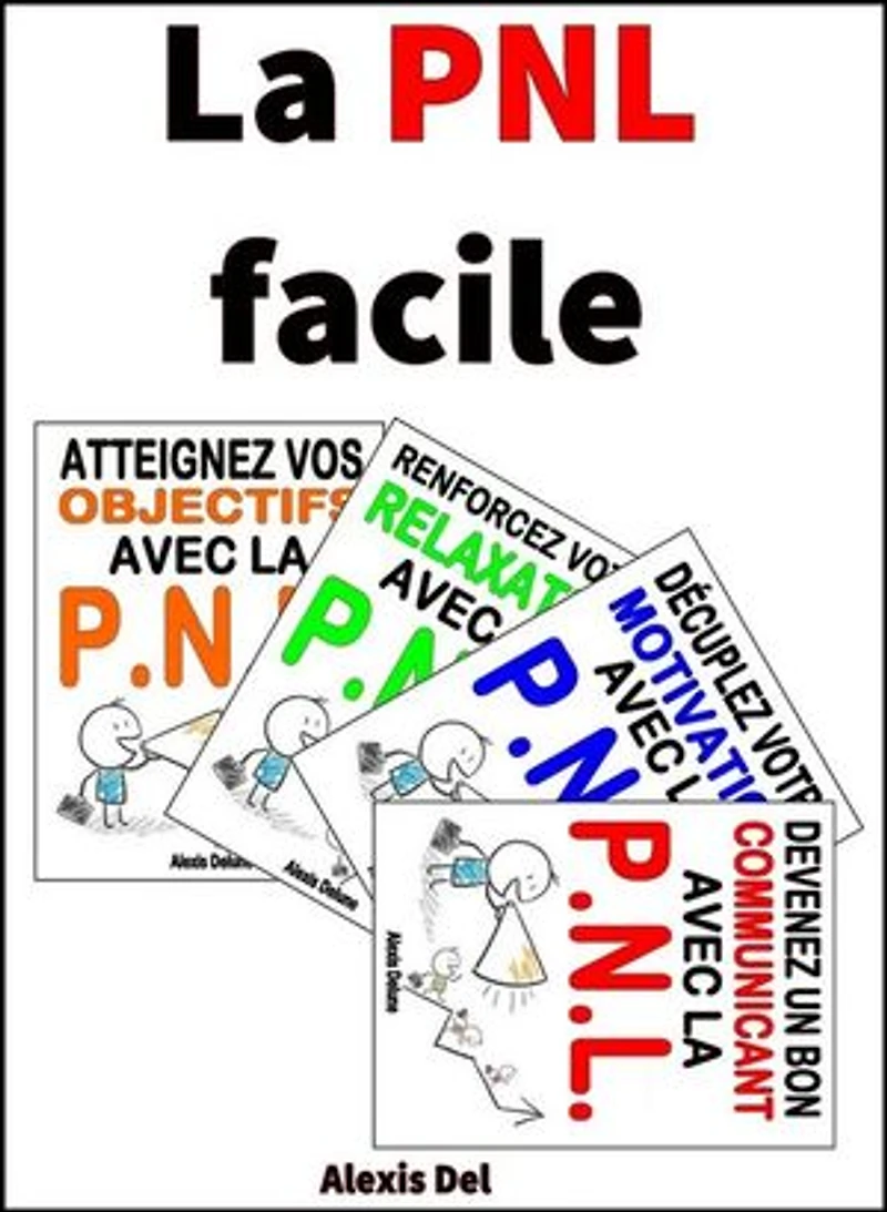 La PNL facile: 4 guides en 1 / + de 60 exercices pour débutants & confirmés