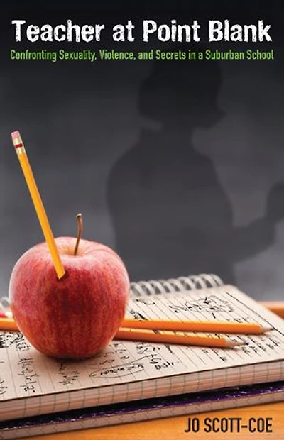 Teacher at Point Blank: Confronting Sexuality, Violence, and Secrets in a Suburban School