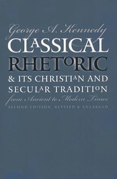 Classical Rhetoric and Its Christian Secular Tradition from Ancient to Modern Times